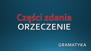 ORZECZENIE  Część zdania GRAMATYKA Język Polski [upl. by Mosa662]