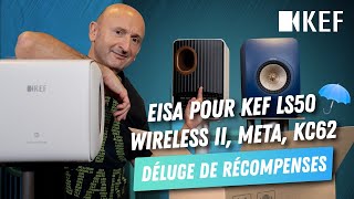 KEF EISA pour LS50 Wireless II Meta KC62 pluie de récompenses  Le Grand Déballage par PPWorld [upl. by Nemra]