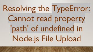 Resolving the TypeError Cannot read property path of undefined in Nodejs File Upload [upl. by Lewiss941]