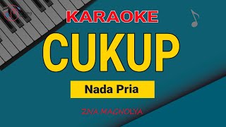 Cukup  Ziva magnolya karaokeNada Pria [upl. by Lucila]