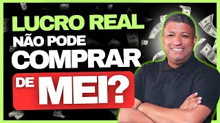 LUCRO REAL NÃO COMPRA DE MEI QUAL SERÁ O PROBLEMA [upl. by Ydisahc]