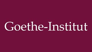 How to Pronounce GoetheInstitut GoetheInstitute Correctly in German [upl. by Mcgill666]