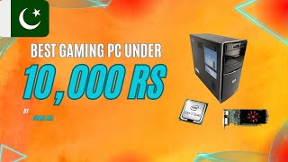 Pakistans Best Budget Gaming PC Build Under 10000 Rupees For 40FPS in 2024 [upl. by Jenny]