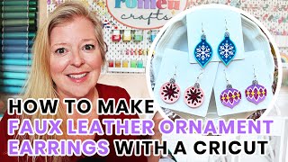 How to Make Vintage Christmas Ornament Earrings with Faux Leather amp a Cricut [upl. by Fronnia]