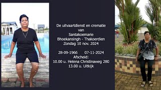 De uitvaartdienst en crematie van Santakoemarie Bhoekansingh  Thakoerdien Zondag 10 nov 2024 [upl. by Arnaud]