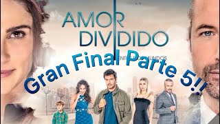 Gran Final Amor Dividido Capitulo Completo Parte 5 [upl. by Brigid199]