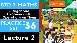 Practice Set 36  Class 7  Ls 8 Algebraic expressions and operation on them  Std 7 maths [upl. by Llerrahs]