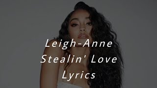 LeighAnne  Stealin Love Lyrics [upl. by Reinhart]