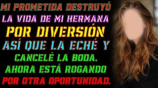 Mi Novia Destruyó la Vida de Mi Hermana por Diversión—La Eché y Cancelé la Boda [upl. by Rento353]