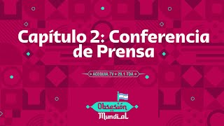 Obsesión Mundial  Cap 2 Conferencia de Prensa y Amistoso con Emiratos Árabes  15112022 [upl. by Wandie]