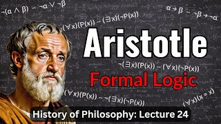 Aristotles Organon Prior Analytics amp Logic – Lecture 24 History of Philosophy [upl. by Suravart]