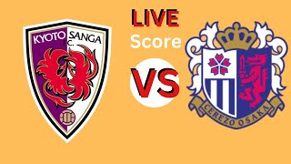 Kyoto Sanga Vs Cerezo Osaka今日の京都サンガ対セレッソ大阪サッカーライブ試合ゴール結果日本のJ1リーグ2024 football live Goals [upl. by Knobloch]