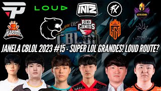 JANELA CBLOL 2023 15  KURI VOLTA SUPER LOS GRANDES LOUD ROUTE [upl. by Sibyl193]