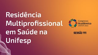 Sessão 111  Residência Multiprofissional em Saúde na Unifesp história desafios e perspectivas [upl. by Schreiber]