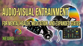 AudioVisual Entrainment for Mental Health Meditation and Expanded States [upl. by Aihsercal]