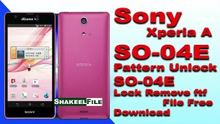 Sony Xperia A SO04E lock remove ftfHard ResetPattern Unlock  Sony SO04E Lock Remove ftf File [upl. by Oicapot]