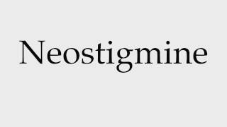 How to Pronounce Neostigmine [upl. by Fanestil]