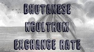 Bhutanese Ngultrum BTN Exchange Rate Today  Ngultrum To INR  Indian Rupees To Ngultrum [upl. by Celeste]