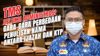 TMS Seleksi Administrasi CPNS 2024 GaraGara Adanya Perbedaan Penulisan Nama Antara Ijazah dan KTP [upl. by Ydnerb]