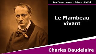 Le Flambeau vivant  Les Fleurs du mal  Sonnet  Charles Baudelaire [upl. by Imeaj]