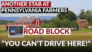 PENNSYLVANIA ROAD BLOCKS FARMERS  Another Attempt to shut them down [upl. by Bred]