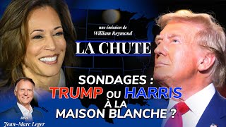 Sondages  Trump ou Kamala Harris à la Maison Blanche   La Chute avec JeanMarc Leger [upl. by Sink]