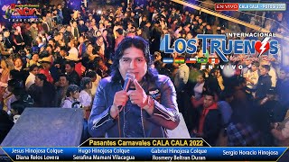 LOS TRUENOS EN VIVO  Carnavales CALA CALA 2022  MCM Producciones [upl. by Robaina]