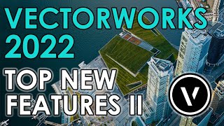 Vectorworks 2022 Top New Features Part II 4K [upl. by Alecia]