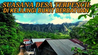 PEMANDANGAN ALAM PEDESAAN TERPENCIL DI KELILINGI BUKIT BERBATUAN [upl. by Hoes]