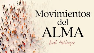 Los movimientos del ALMA  Bert Hellinger [upl. by Lada]