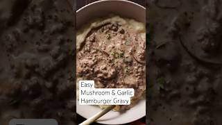 Easy Mushroom amp Garlic Hamburger Gravy recipes shorts [upl. by Hayward]