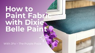 How to Paint Fabric with Dixie Belle Paint [upl. by Panter]