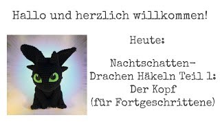 DIY NachtschattenDrachenAmigurumi häkeln Teil 1  der Kopf für Fortgeschrittene [upl. by Veriee]