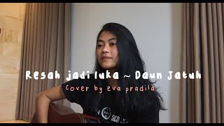 Resah Jadi Luka  Daun Jatuh Cover by Eva Pradila [upl. by Htebazileharas]