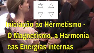 Iniciação ao Hermetismo  Franz Bardon  O Magnetismo a harmonia eas energias internas [upl. by Haelam]