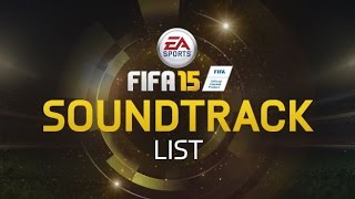 FIFA 15 OFFICIAL SOUNDTRACK LIST  All songs [upl. by Briant267]