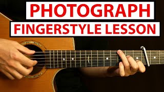 Photograph  Ed Sheeran  Fingerstyle Guitar Lesson  Tutorial [upl. by Mcgean]