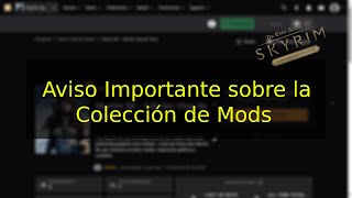 AVISO IMPORTANTE SOBRE LA COLECCIÓN DE MODS  SKYRIM AE [upl. by Heyward]