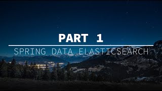 Connecting Spring Boot to Elasticsearch 811 Setup Password Reset and Configuration  Part 1 [upl. by Henri]