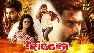 Trigger  Hindi Dubbed Movies 2024  Atharvaa Tanya Ravichandran Munishkanth  Hindi Full Movie [upl. by Tichon]