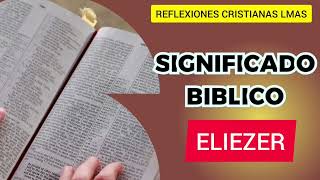 ELIEZER SIGNIFICADO BIBLIA [upl. by Jedlicka]