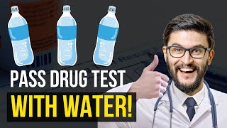 Water Is All You Need to Pass Drug Tests [upl. by Kerns]