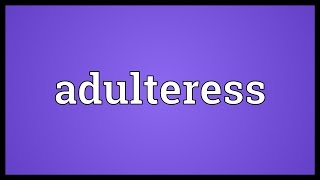 Adulteress Meaning [upl. by Medina572]