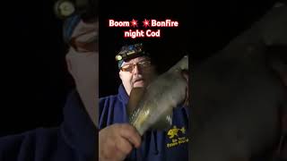 BOOM 💥 💥 Bonfire night 🌙 Cod fishing cod haddock [upl. by Eenhat]