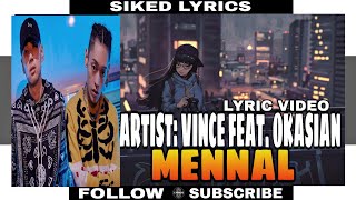 quotMENNALquotLYRIC VIDEO by Vince featuring Okasian [upl. by Ralston]