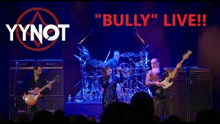 YYNOT quotBULLYquot LIVE [upl. by Atiuqan]