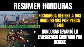 Nicaragua retiene a dos hondureños por pesca ilegalHonduras suspende emergencia por dengueResumen [upl. by Eliathan]