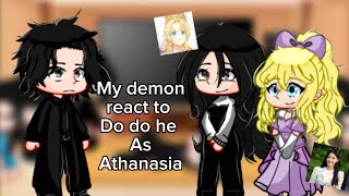 My demon react to do do hee as athanasiaoriginal [upl. by Lyrehc980]