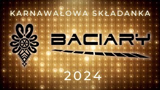 BACIARY KARNAWAŁOWA SKŁADANKA 2024 [upl. by Jackie672]