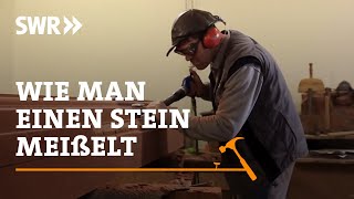 Wie man einen Stein meißelt  SWR Handwerkskunst [upl. by Remoh819]